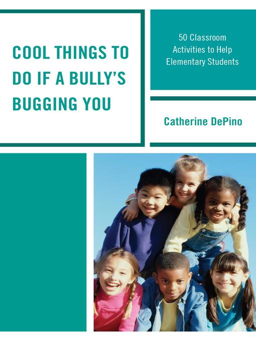 Title details for Cool Things to Do If a Bully's Bugging You by Catherine DePino - Available